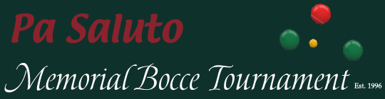 Pa Saluto Bocce Tournament Pa Saluto Bocce Tournament banner
